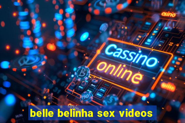 belle belinha sex videos